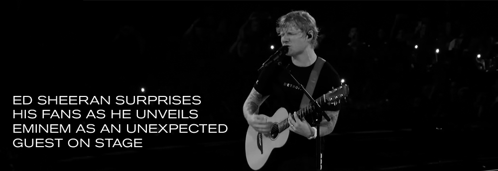 Ed Sheeran surprises his fans as he unveils Eminem as an unexpected guest on stage