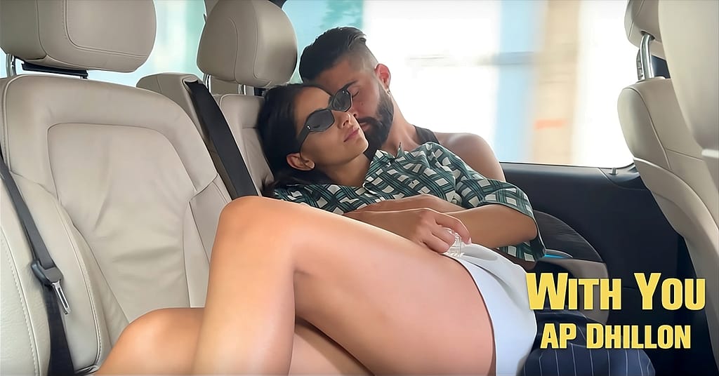 AP Dhillon and Banita Sandhu Paint the Town Red with Their Sizzling Chemistry in 'With You': A Musical Romance That's Breaking the Internet!