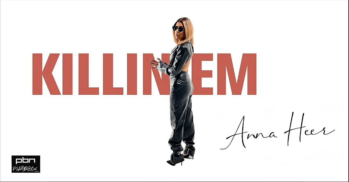 Anna Heer's empowering single 'Killin' Em.'