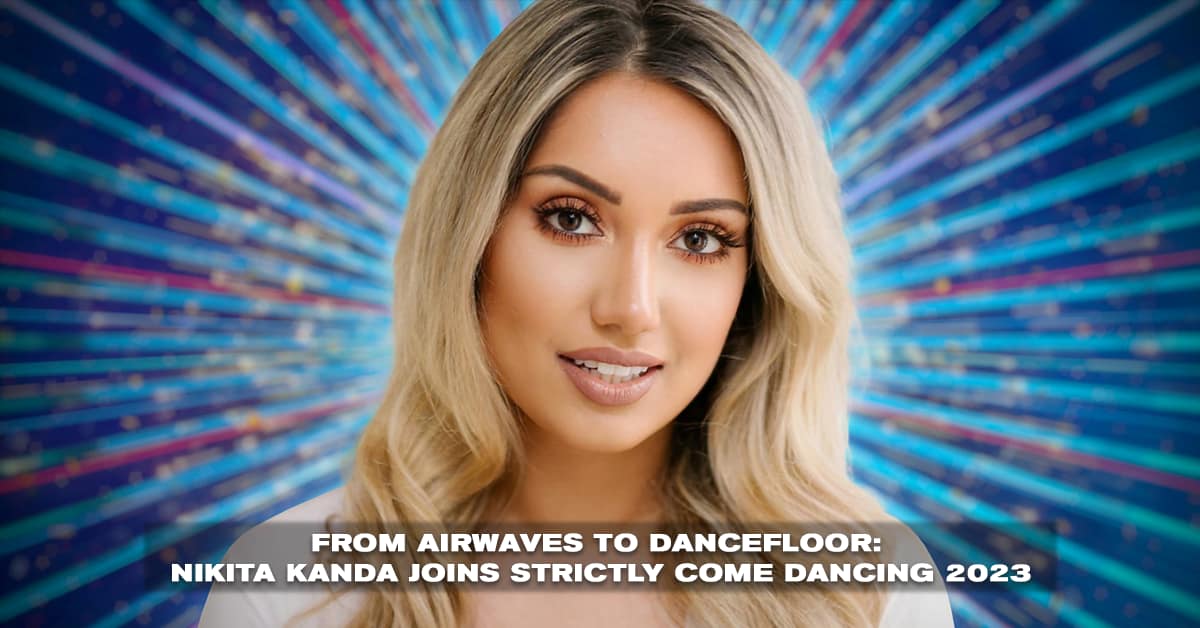 Nikita Kanda Cha-Chas into the Dancefloor Limelight on BBC's Strictly Come Dancing as Ninth Celebrity Contestant!