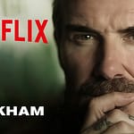 BECKHAM: Netflix's Upcoming Four-Part Documentary Series