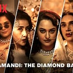 Netflix Unveils Exclusive Glimpse of Sanjay Leela Bhansali’s Blockbuster Period Drama Heeramandi: The Diamond Bazaar