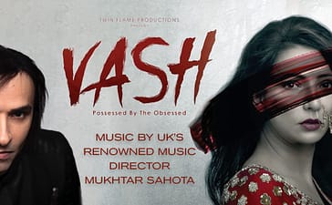 VASH: A Hindi Horror Film with Music by UK's Renowned Music Director Mukhtar Sahota